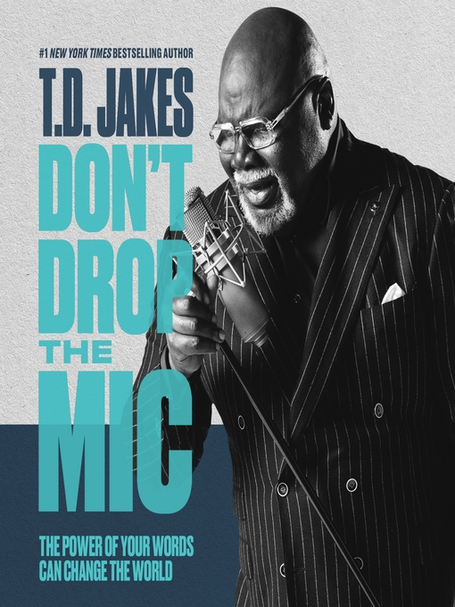 Title details for Don't Drop the Mic by T. D. Jakes - Available